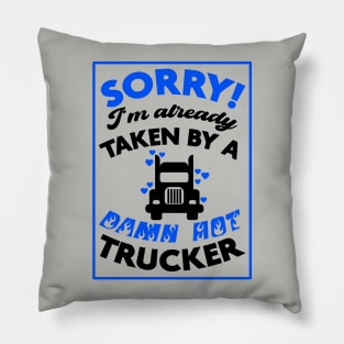 Sorry! I'm Already Taken By A Damn Hot Trucker (Blue & Black) Pillow