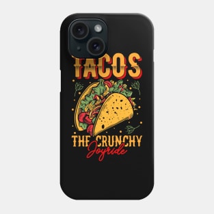 Tacos The Crunchy Joyride Phone Case