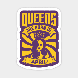 Queens Are Born In April Happy Birthday Magnet