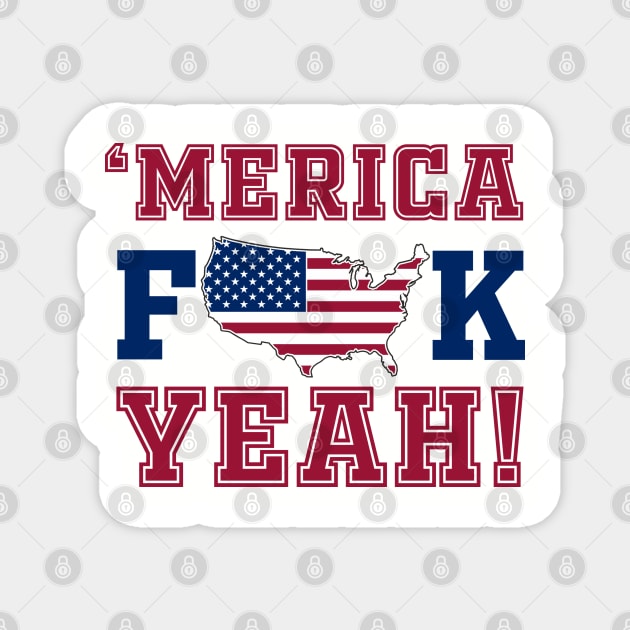 Merica F**k Yeah! Patriotic American Spirit Magnet by Anticorporati