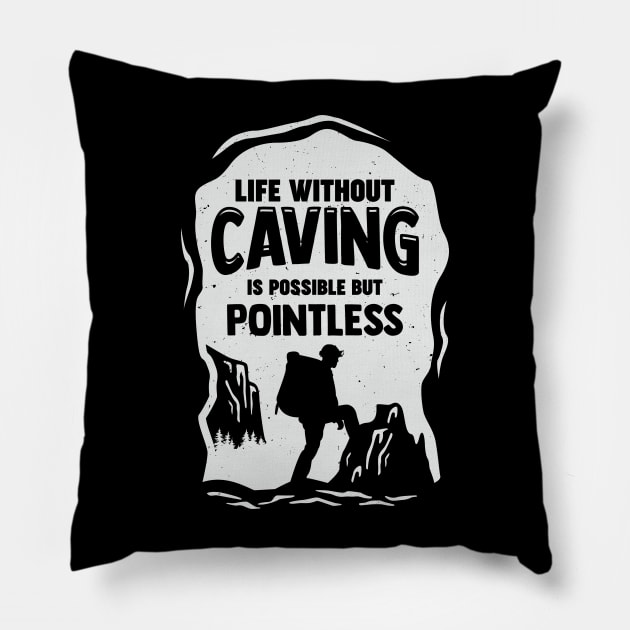 Funny Caving Spelunking Potholing Caver Gift Pillow by Dolde08