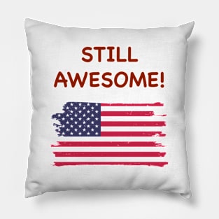 Still Awesome American Flag, Distressed. Pillow