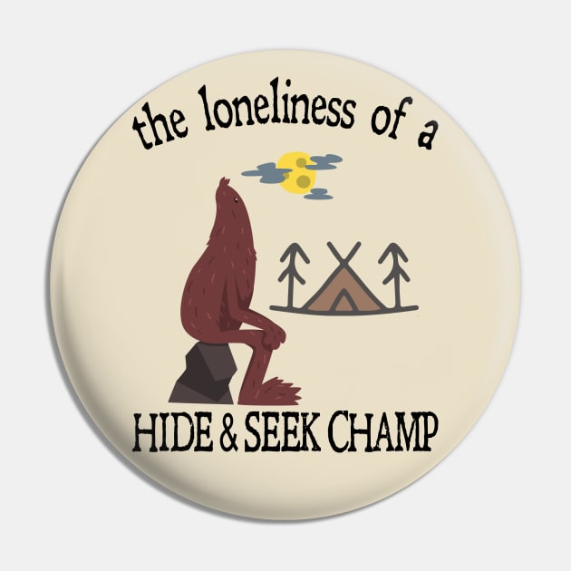 The Loneliness of a Hide & Seek Champ Pin by Blended Designs