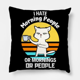 I Hate Morning People Coffee Cat Sarcasm Pillow