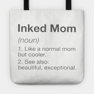 Inked Mom Like A Normal Mom But Cooler See Also Beautiful Exceptional Mom Tote