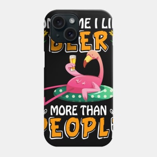 Sometimes I Like Beer More Than People Flamingo Phone Case