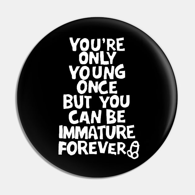 Only Young Once (Rude Ed) Pin by daveseedhouse