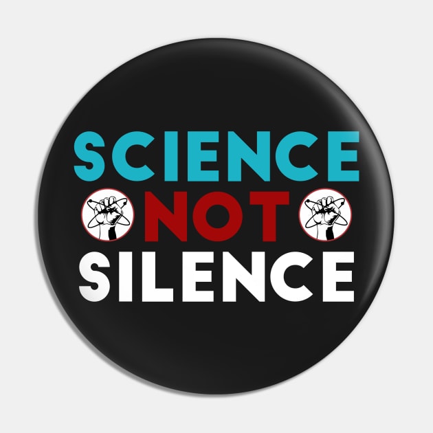 Science Not Silence Pin by BTXstore