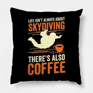 Funny Skydiving Skydiver Coffee Lover Gift Pillow