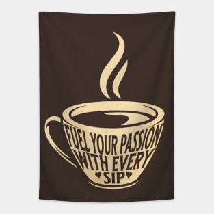 Fuel Your Passion With Every Sip , Coffee Quote Tapestry