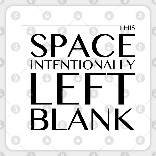 This Space Intentionally Left Blank - BLACK TEXT - Warning - Sticker ...