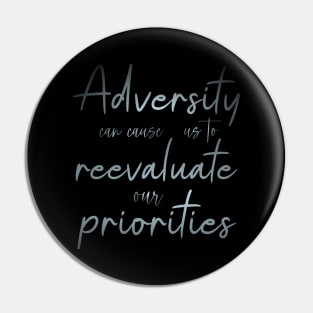 Adversity can cause us to reevaluate our priorities, Mental wellbeing Pin