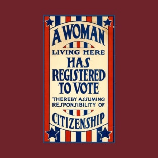 A Woman has Registered to Vote T-Shirt