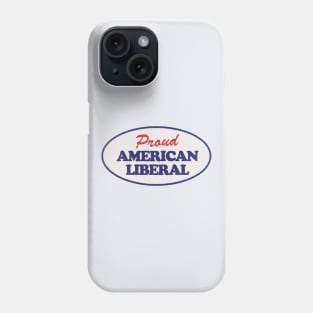 Proud American Libral Phone Case