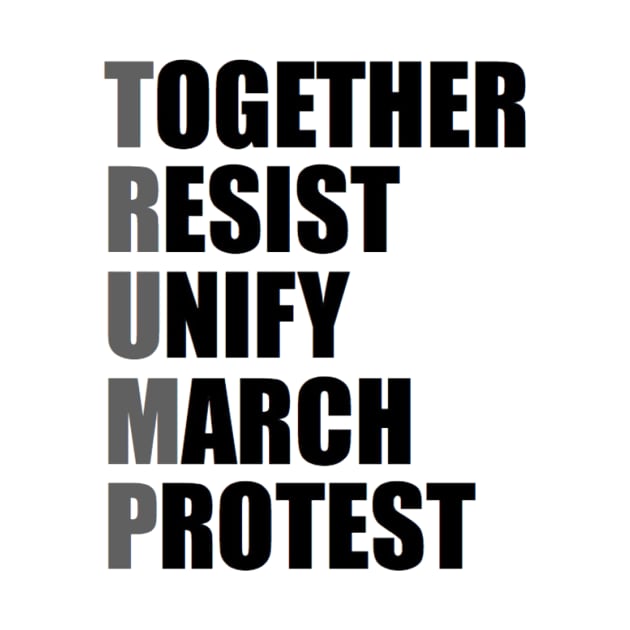 Together, Resist, Unify, March, Protest Deux by Azme