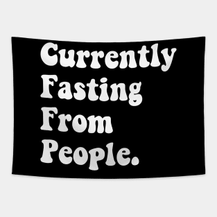 currently fasting from people Tapestry