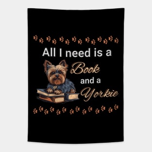 All I need is a book and a yorkie Tapestry