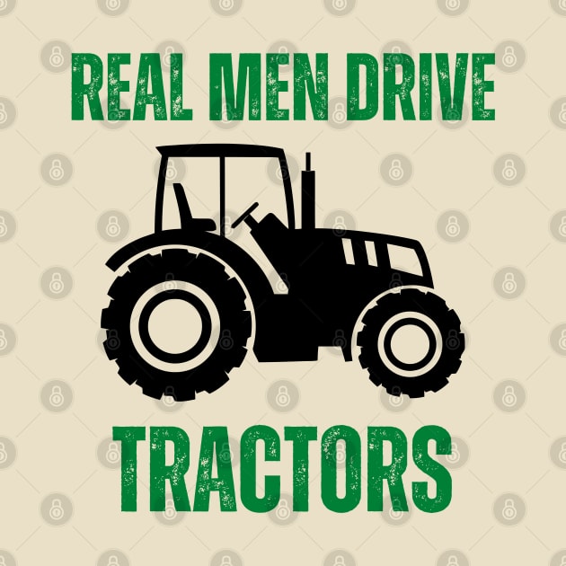 Real men drive tractors - Farmer by Rubi16