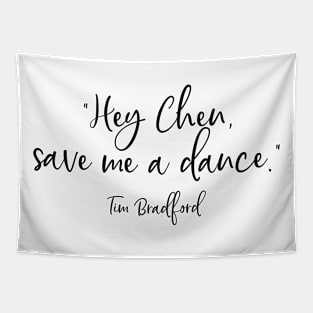 "Hey Chen, save me a dance" T-Shirt (Black Text) Tapestry