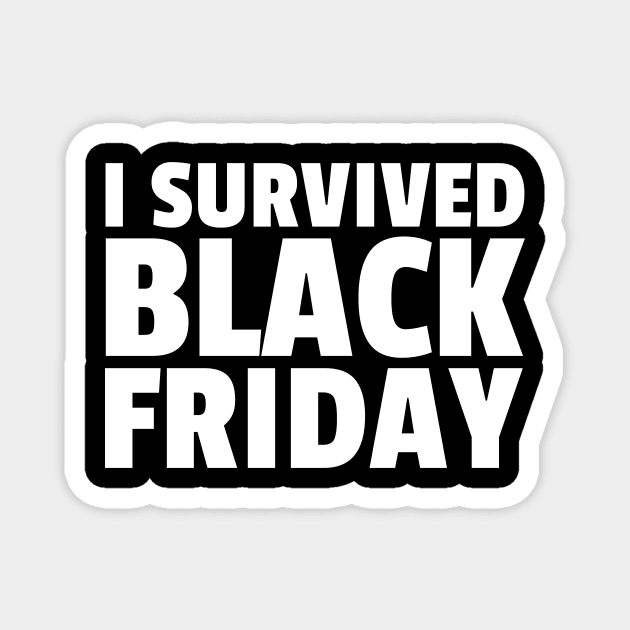 I survived black Friday Magnet by Schwarzweiss