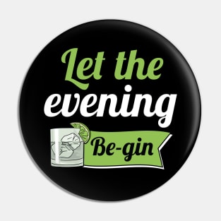 Let The Evening Be-gin Pin