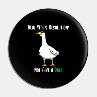 Not Give a Duck Funny New Year Resolution Pin