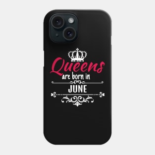 Queens are born in June Phone Case