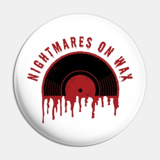 Nightmares on wax design Pin