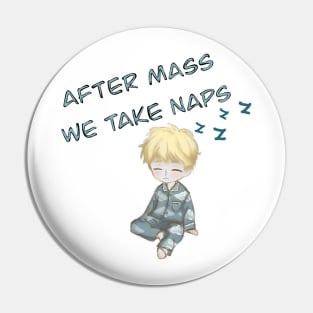 After Mass We Take Naps. Pin