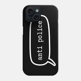 Anti Police - Speech Bubble Phone Case