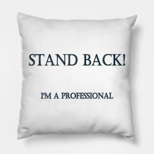 Funny "I’m a Professional" Joke Pillow