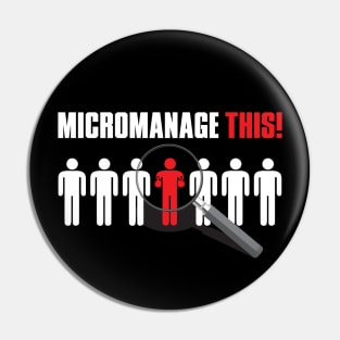 Micromanage This! Pin