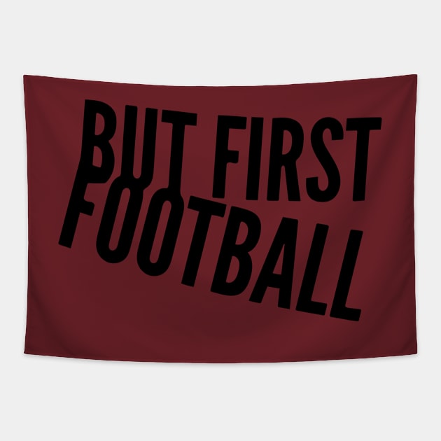 But First Football Tapestry by joshp214