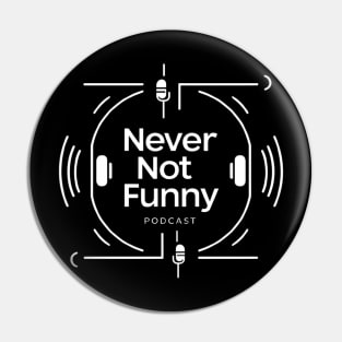 Never Not Funny Pin