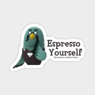 "Espresso Yourself" - Brewster Magnet