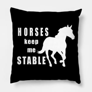 Horses keep me stable w/b Pillow