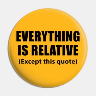 Everything is relative / Einstein quotes Pin