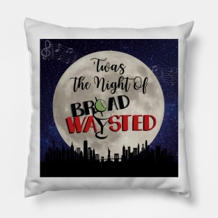 'Twas The Night Of Broadwaysted Pillow