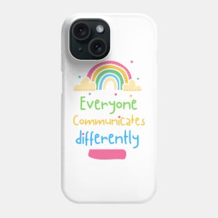 Everyone communicates differently Phone Case