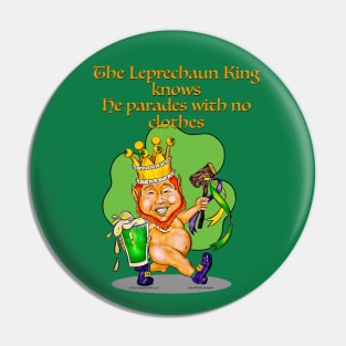 A Jolly Leprechaun King Parades In His Birthday Suit Pin