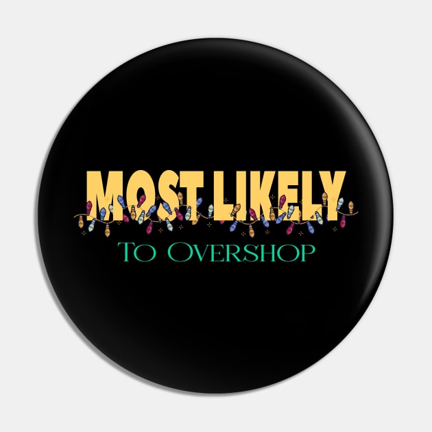 Most Likely To Overshop Pin by Officail STORE