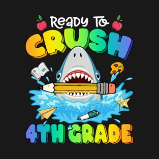 Ready To Crush 4th Grade Shark Back To School Colorful Boys Girls T-Shirt