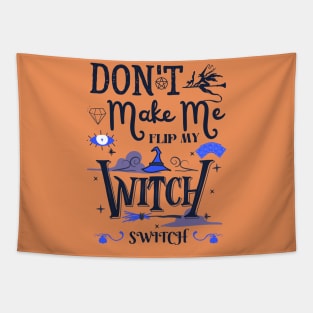 Don't Make Me Flip My Witch Switch Tapestry