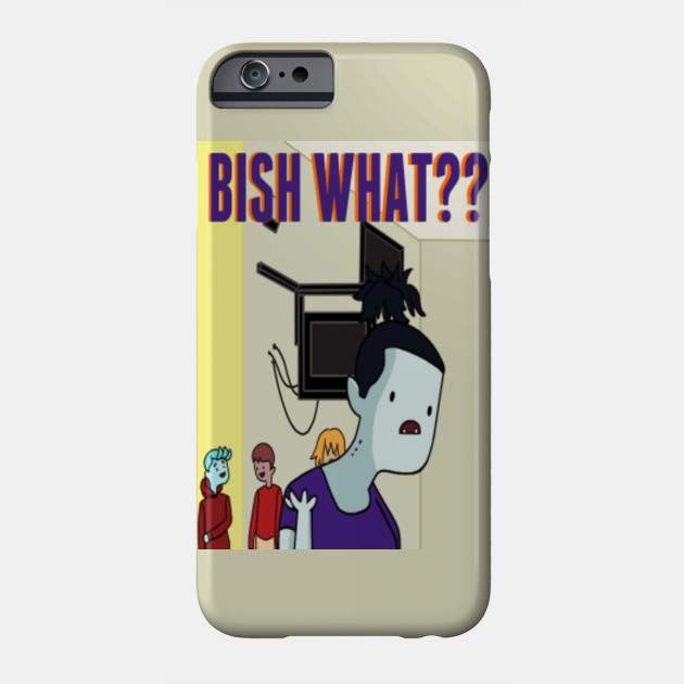 Bish What Meme Phone Case Teepublic