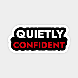 Quietly Confident - Funny Introvert Quote Magnet