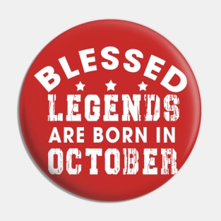 Blessed Legends Are Born In October Funny Christian Birthday Pin