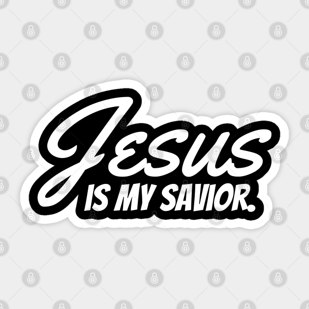 Jesus Is My Savior Christian Jesus Is My Savior Pegatina Teepublic Mx