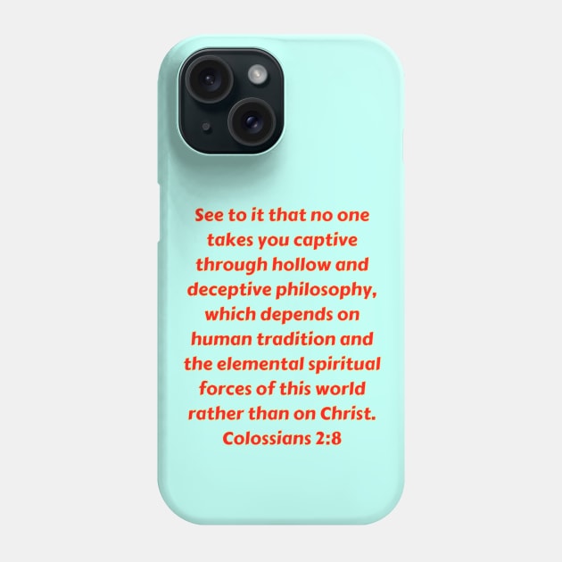 Bible Verse Colossians 2:8 Phone Case by Prayingwarrior