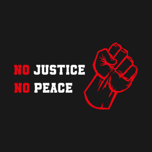 no justice no peace T-Shirt