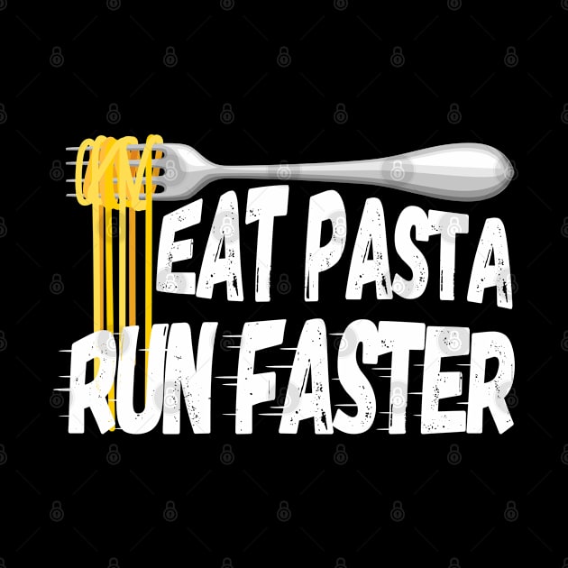 Eat Pasta Run Faster by Green Gecko Creative